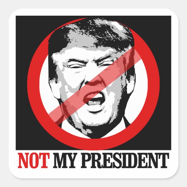 Sticker Carré Pas mon président - Anti-Trump (Devant)