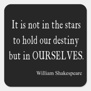 Sticker Carré Pas Stars Destiny, Mais Nous-Mêmes Shakespeare Cit