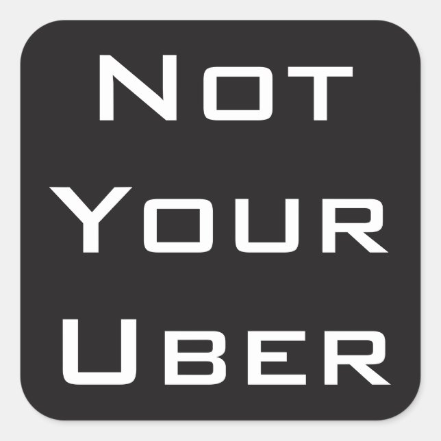 Sticker Carré Pas votre Uber (Devant)