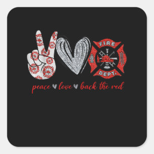 Sticker Carré Peace Love Back Red   Funny Firefighter Lover cade