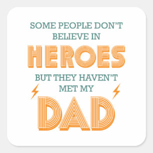 Sticker Carré People Don't Quelquechose In Heroes Haven't Met My