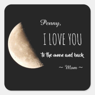 Sticker Carré Personnalisé Je t'aime à la Lune et de retour