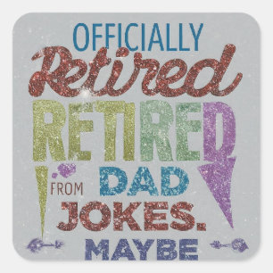 Sticker Carré Peut-Être Retraité De Papa Blagues