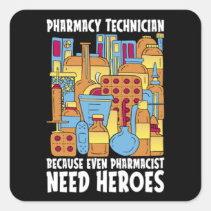Sticker Carré Pharmacien Besoin de héros Pharmacie Technologie M
