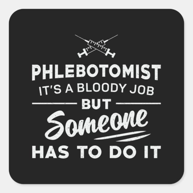 Sticker Carré Phlebotomiste Doit Le Faire Phlebotomie Infirmière (Devant)