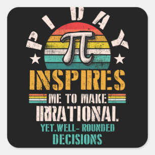 Sticker Carré Pi Day M'Inspire De Rendre Irrationnel Et Pourtant