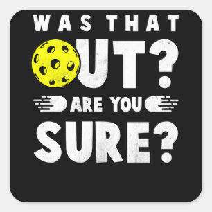 Sticker Carré Pickleball Phrase dire Était que dehors