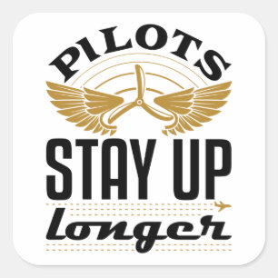 Sticker Carré Pilotes Restent Plus Longtemps Drôle Aviateur Avia