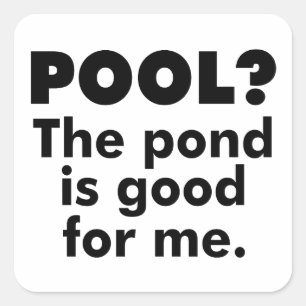 Sticker Carré Piscine ? L'Étang Est Bon Pour Moi.