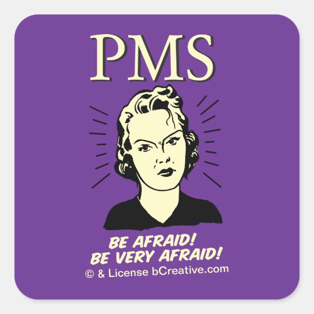Sticker Carré PMS : Ayez peur (Devant)