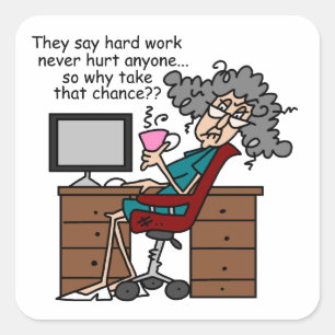 Sticker Carré Pourquoi un Humour de travail difficile