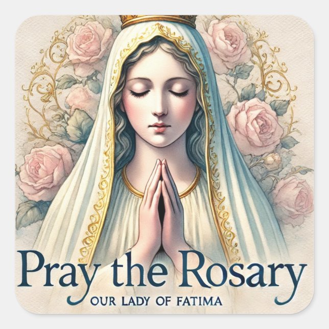 Sticker Carré Priez le Rosaire - Notre-Dame de Fatima Dévotion (Devant)