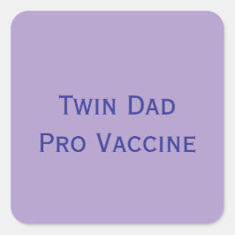 Sticker Carré Pro Vaccin Twin Papa