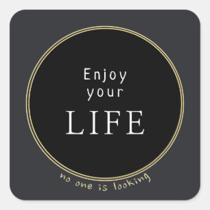Sticker Carré Profitez de votre vie Positive Black Gold Happy Th