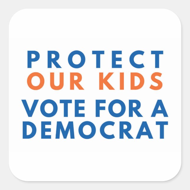 Sticker Carré Protéger nos enfants Voter pour un démocrate (Devant)
