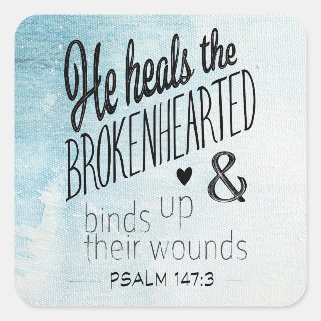 Sticker Carré Psalm 147:3 He Heals the Brokenhearted (Devant)