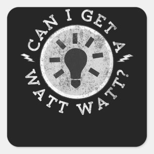 Sticker Carré Puis-je obtenir une Watt Amoureux drôle Ingénieur