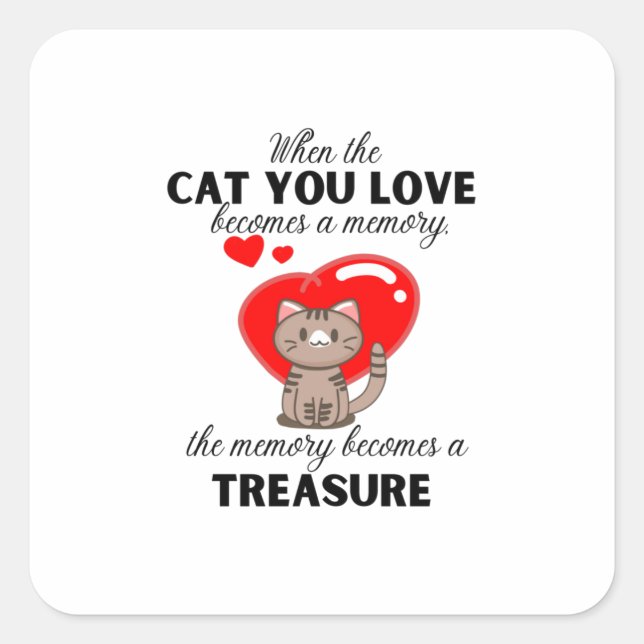 Sticker Carré Quand le chat que vous aimez devient un souvenir,  (Devant)