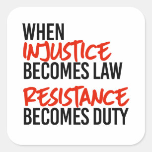 Sticker Carré Quand l'injustice devient loi