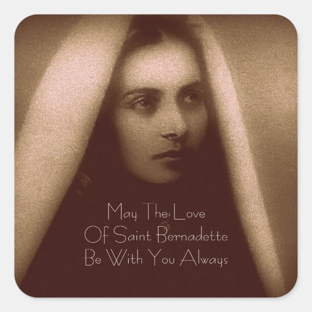 Sticker Carré Que l'amour de Saint Bernadette soit toujours avec (Devant)