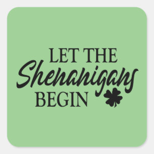 Sticker Carré Que Les Shenanigans Commencent