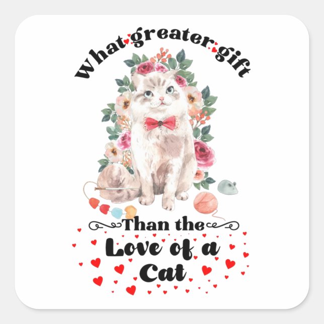 Sticker Carré Quel Plus Grand Don Que L'Amour D'Un Chat (Devant)