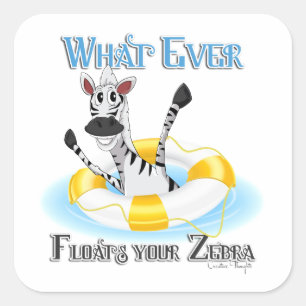 Sticker Carré Quelque chose de drôle flotte votre Zebra