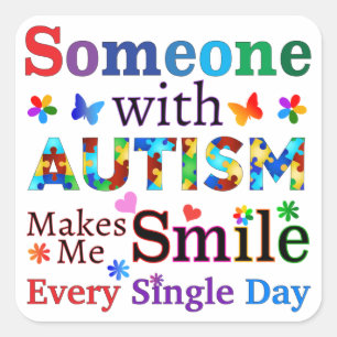 Sticker Carré Quelqu'Un Avec AUTISME Me Rend Souriant