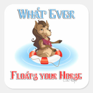 Sticker Carré Quoi Que Flotte Votre Cheval