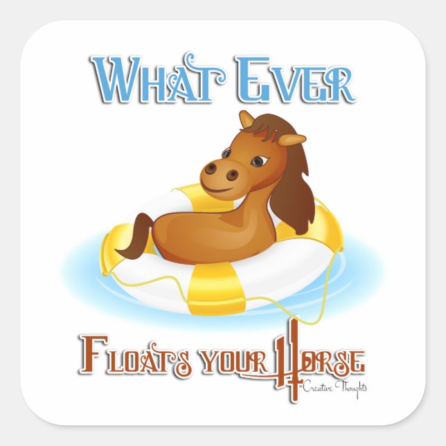 Sticker Carré Quoi qu'il flotte votre cheval 2 (Devant)