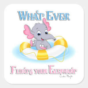 Sticker Carré Quoi qu'il flotte votre éléphant 3
