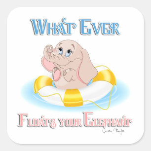 Sticker Carré Quoi qu'il flotte votre éléphant 4