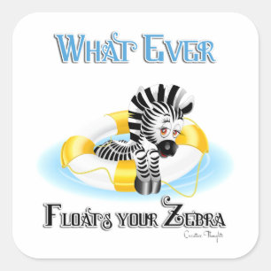 Sticker Carré Quoi qu'il flotte votre Zebra 3