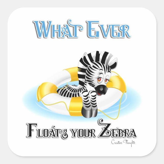 Sticker Carré Quoi qu'il flotte votre Zebra 3 (Devant)