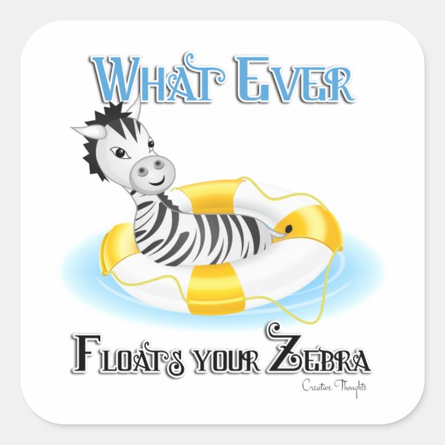 Sticker Carré Quoi qu'il flotte votre Zebra 4 (Devant)