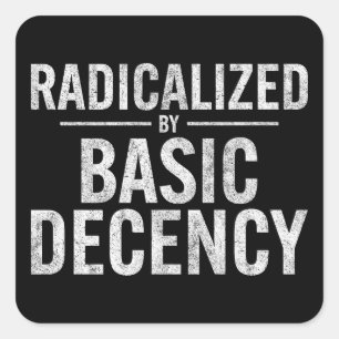 Sticker Carré Radicalement Par Une Décence Fondamentale Drôle