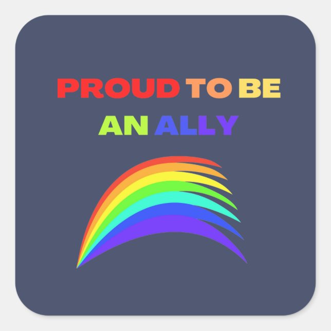 STICKER CARRÉ RAINBOW FIER D'ÊTRE UN ALLIÉ (Devant)