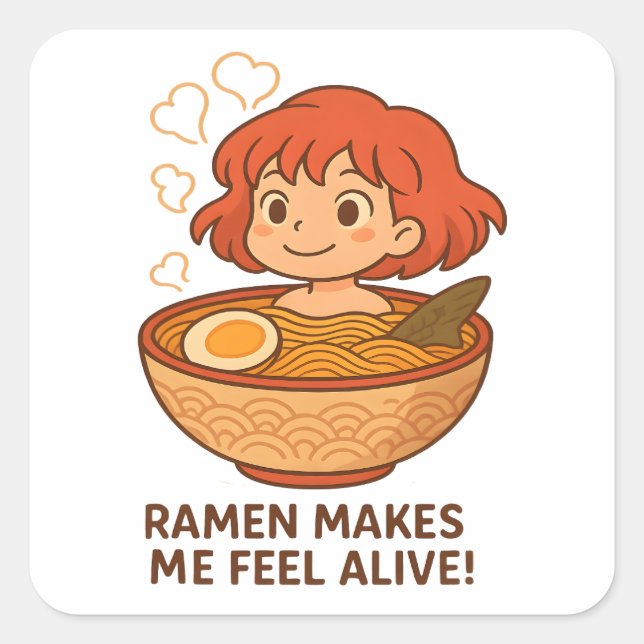 Sticker Carré Ramen Makes Me Feel Alive Funny Noodle Lover (Devant)
