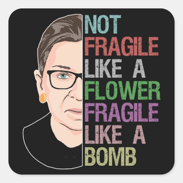 Sticker Carré RBG Ruth Bader Ginsburg Fragile comme une fleur (Devant)