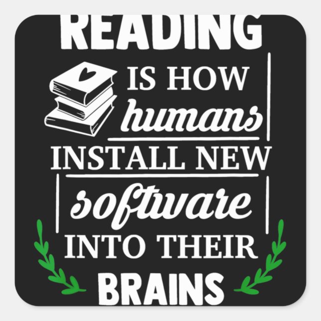 Sticker Carré Reading is how humans install new software Brains (Devant)
