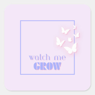 Sticker Carré Regardez-moi grandir, Motivationnel, Inspirationne