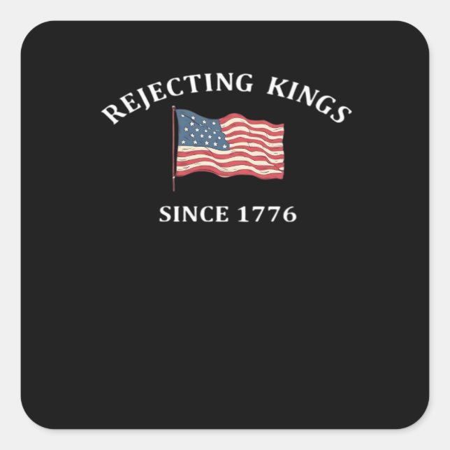 Sticker Carré Rejecting Kings Since 1776 Classic Style (Devant)