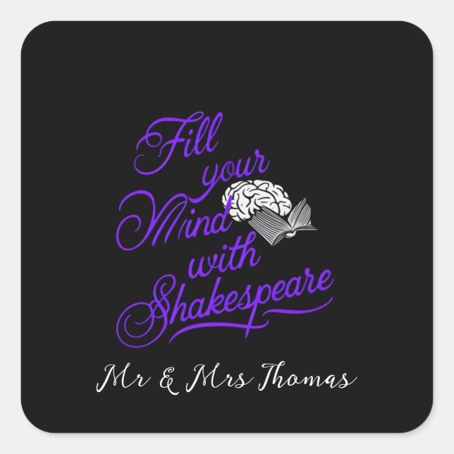 Sticker Carré Remplir votre esprit avec Shakespeare Le cadeau ul (Devant)