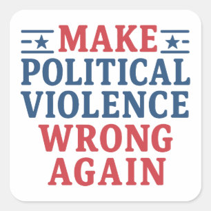Sticker Carré Rendre la violence politique incorrecte