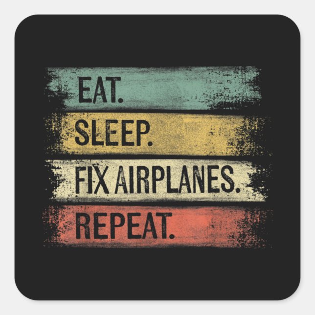 Sticker Carré Réparer les avions de sommeil Répéter les aéronefs (Devant)