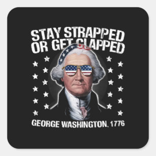 Sticker Carré Restez armés ou prenez une raclée George Washingto