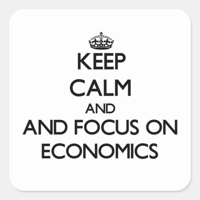 Sticker Carré Restez calme et concentrez-vous sur l'économie (Devant)