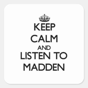 Sticker Carré Restez calme et écoutez Madden