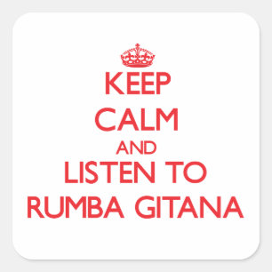 Sticker Carré Restez calme et écoutez RUMBA GITANA