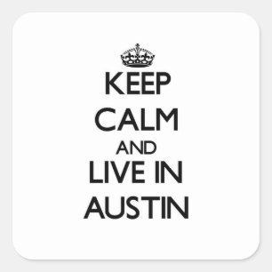 Sticker Carré Restez calme et vivez à Austin